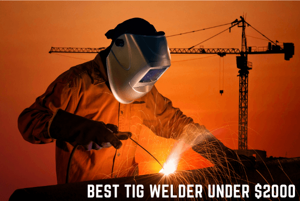 Best TIg Welder under $2000