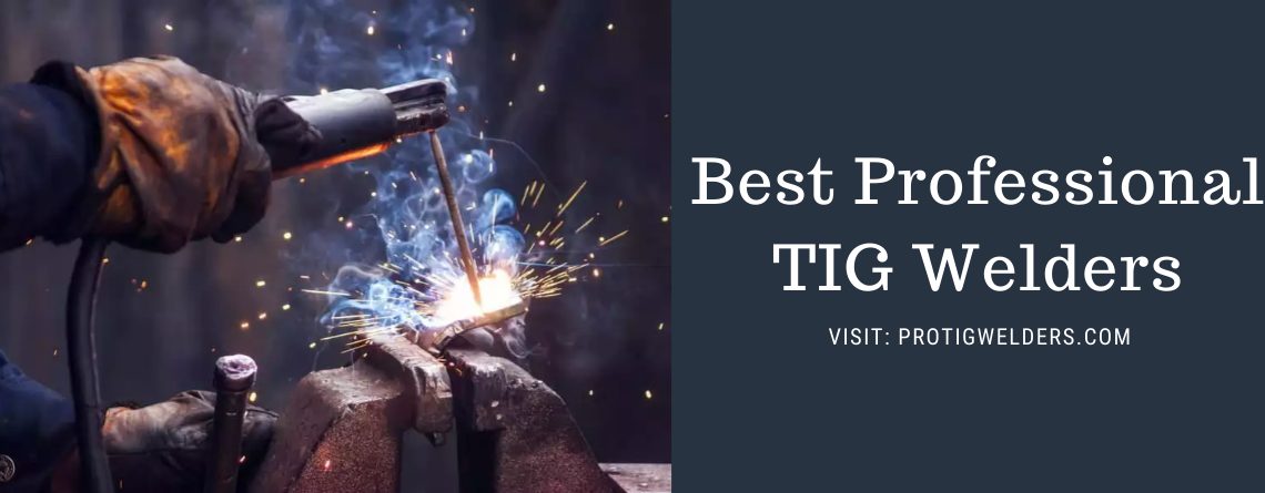 Best Professional TIG Welders